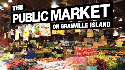 Granville Island Public Market - YouTube