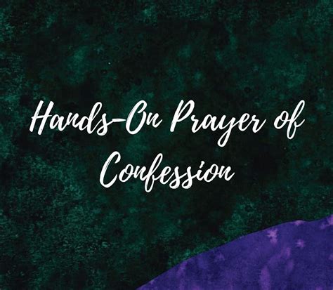 Hands-on Prayer of Confession - Word & Wonder