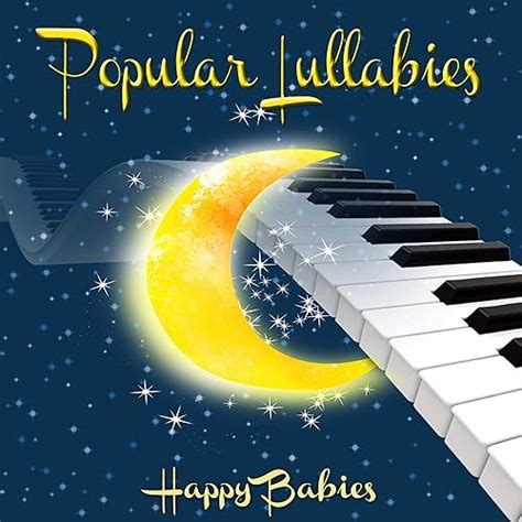 Popular Lullabies: Relaxation Piano Lullabies for Babies to Fall Asleep ...