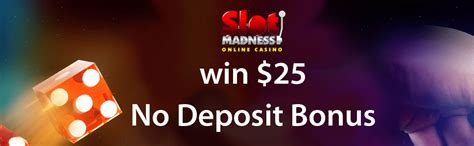 Slot Madness Casino $25 No Deposit Bonus Code 2023