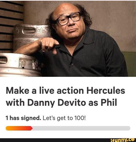 Make a live action Hercules with Danny Devito as Phil 1 has signed. Let ...