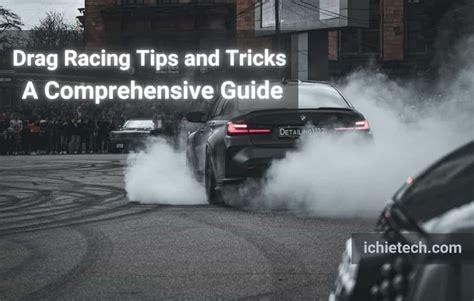 Drag Racing Tips and Tricks: A Comprehensive Guide - IchieTech