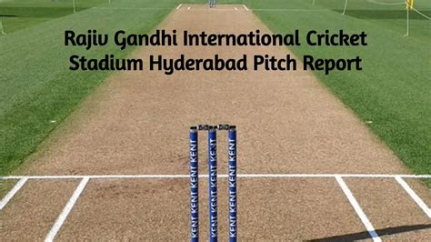 Rajiv Gandhi International Cricket Stadium Hyderabad Pitch Report