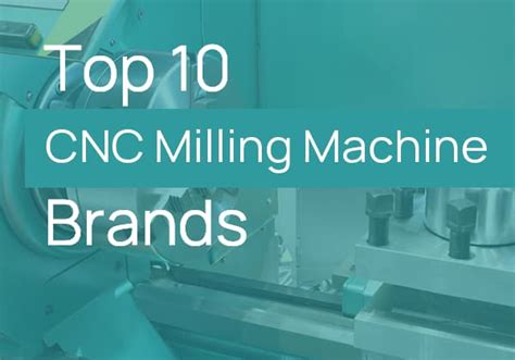 The 10 Best CNC Milling Machine Manufacturers & Brands in 2024 | MachineMFG