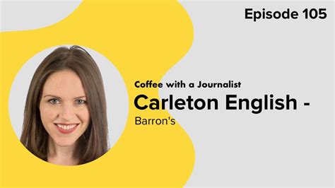 Coffee with a Journalist: Carleton English, Barron's