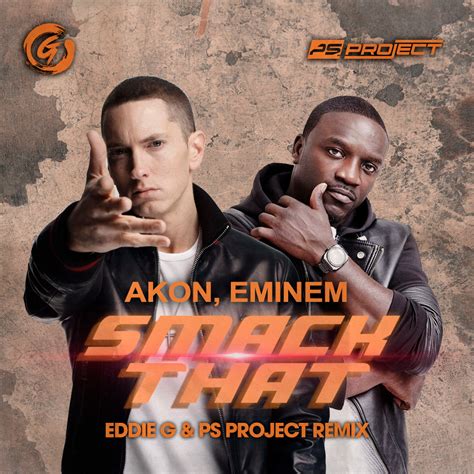 Akon Feat. Eminem - Smack That (Eddie G & PS Project Remix) – EDDIE G