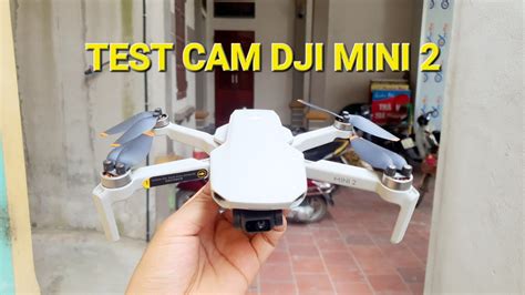 Test chất lượng camera dji mini 2 - YouTube