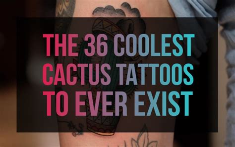 The 36 Coolest Cactus Tattoos To Ever Exist - TattooBlend