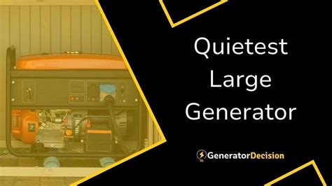 5 Quietest Large Generators For A Lot Of Power - Generator Decision