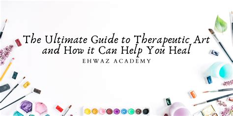 The Ultimate Guide to Therapeutic Art and How it Can Help You Heal ...