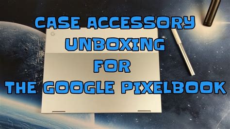 Google PixelBook Chromebook Accessory Case Unboxing - YouTube