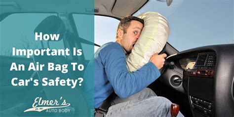 How Important Is An Air Bag To Car's Safety_ | Elmer's Auto Body