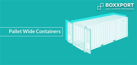 Container Types: A Guide to Pallet Wide Containers | BOXXPORT