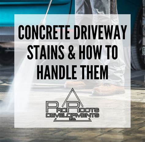 Concrete Driveway Stains and How to Handle Them Easily - ProRoots ...