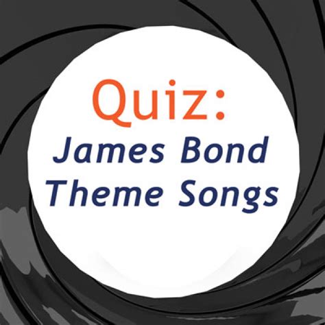 James Bond Theme Songs : Music Quiz