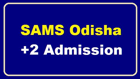 SAMS Odisha +2 Admission 2024 - Notification, Application, Dates, Merit ...