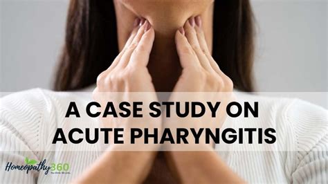 Acute Pharyngitis Symptoms, Diagnosis and Treatment with Homeopathy ...