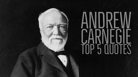 Andrew Carnegie - Top 5 Quotes - YouTube