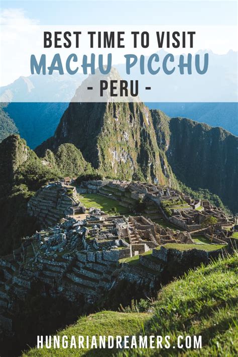 Best Time to Visit Machu Picchu - Hungariandreamers