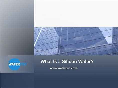 What is a silicon wafer by WaferPro - Issuu