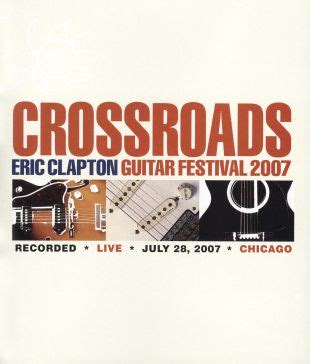 Eric Clapton: Crossroads Live in Chicago (2007) - Martyn Atkins ...