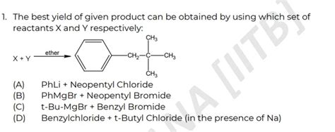 The best yield of given product can be obtained by using which set of rea..