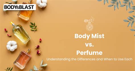 Body Mist vs. Perfume | When to Use Each – Body and Blast