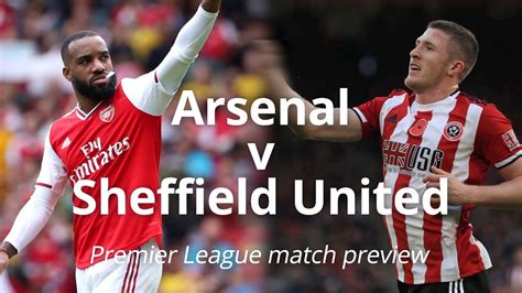 Arsenal v Sheffield United - Premier League Match Preview - YouTube