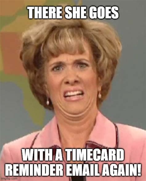 Timecard Reminder - Imgflip