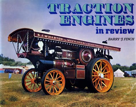 Traction Engines in Review by Barry J Finch