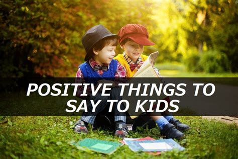 150+ Positive Things to Say to Kids - WeHaveKids