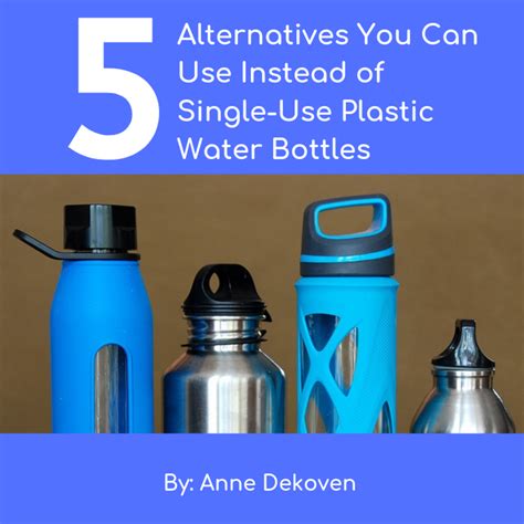 5 Alternatives You Can Use Instead of Single-Use Plastic Water Bottles ...