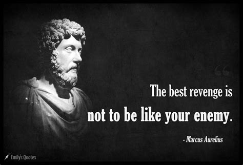 The best revenge is not to be like your enemy | Popular inspirational ...