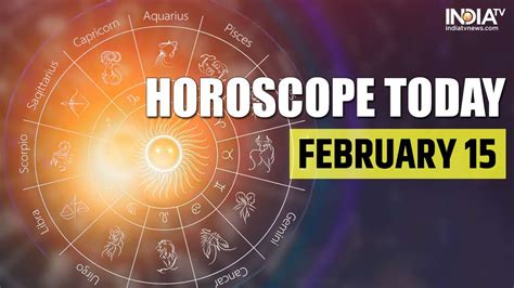 Horoscope Today, February 15: Good day for Leo, Aries, Virgo; know ...