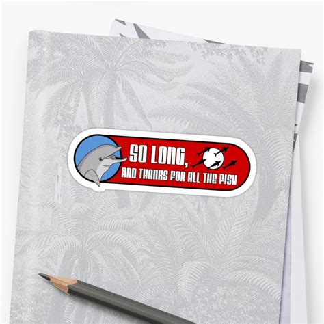 "So Long and Thanks For All The Fish" Stickers by Adho1982 | Redbubble