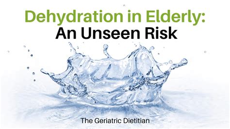 Dehydration in Elderly: An Unseen Risk - The Geriatric Dietitian