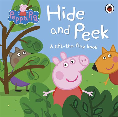 Peppa Pig Hide and Peek: A lift-the-flap book by Peppa Pig | Penguin ...