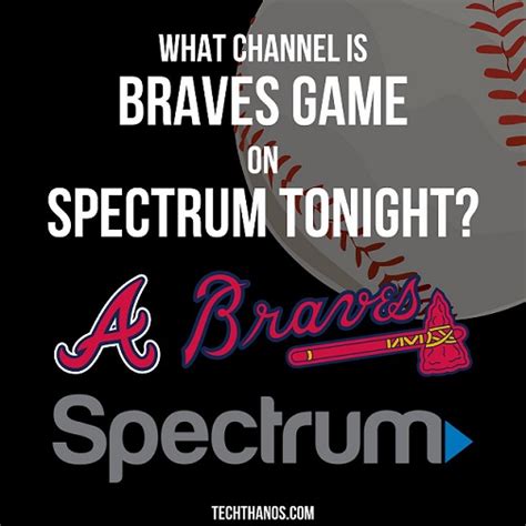 What Channel is Braves Game on Spectrum Tonight? - Tech Thanos