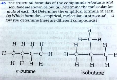 .45 The structural formulas of the compounds n-butane and isobutane are ...