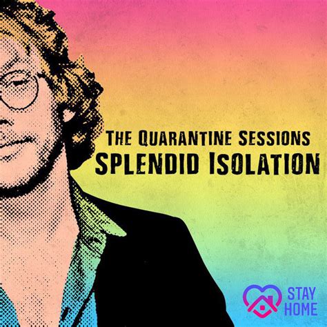 Splendid Isolation - The Quarantine Sessions | The Quarantine Sessions ...