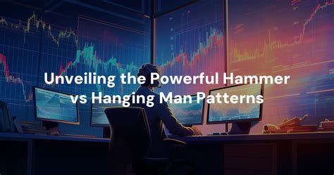 Unveiling the Powerful Hammer vs Hanging Man Patterns