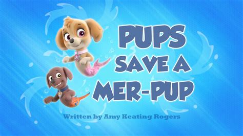 Pups Save a Mer-Pup | PAW Patrol Wiki | FANDOM powered by Wikia