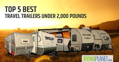 Top 5 Best Travel Trailers Under 2,000 lbs - RVingPlanet Blog