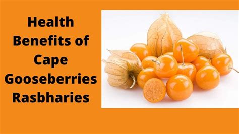 Health Benefits of Cape Gooseberries Rasbharies | Healthy Well - YouTube