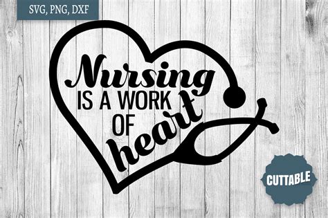 Nursing is a work of heart, Nurse quote cut file, Nurse SVG