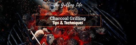 Charcoal Grilling Tips and Techniques - The Grilling Life