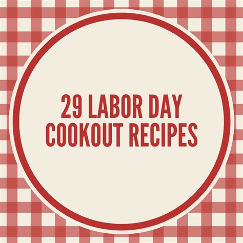 29 Labor Day Cookout Recipes | The Mountain Kitchen