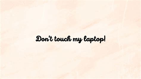 [100+] Dont Touch My Laptop Wallpapers | Wallpapers.com