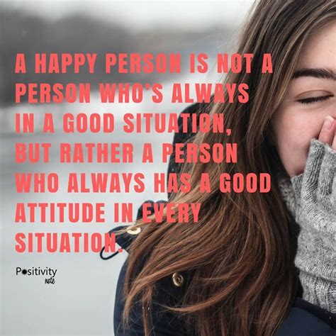 A happy person is not a person whos always in a good situation but ...