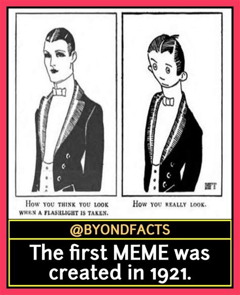 The first meme was created in 1921. | Funny fun facts, Psychology fun ...